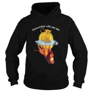 Remember Who You Are The Lion King Shirt 1