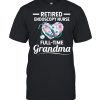 Retired Endoscopy Nurse Full Time Grandma Heart Flower T-Shirt