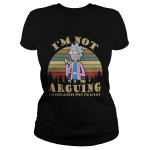 Rick And Morty VintageIm Not Arguing Im Explaining Why Im Right Shirt 2