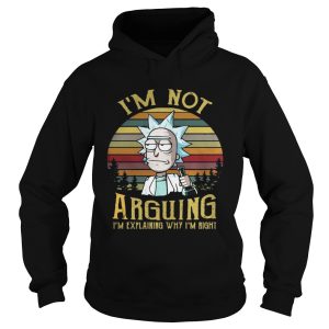 Rick Im not arguing Im explaining why Im right shirt 1