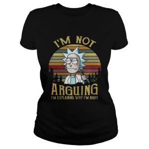 Rick Im not arguing Im explaining why Im right shirt 2