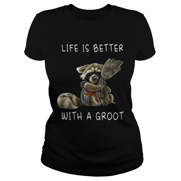 Rocket Racoon Life is better with a Groot shirt