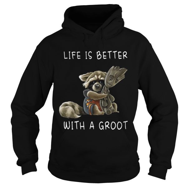 Rocket Racoon Life is better with a Groot shirt