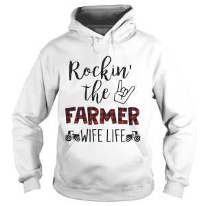 Rockin' the farmer wife life shirt 1