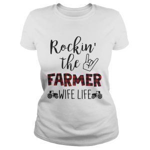 Rockin' the farmer wife life shirt 2