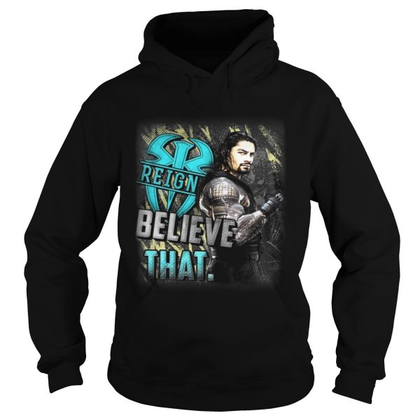 Roman Reigns believe that shirt