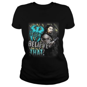 Roman Reigns believe that shirt 1 Roman Reigns believe that shirt 2