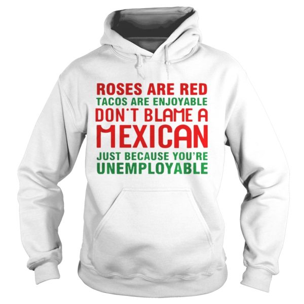 Roses Are Red Tacos Are Enjoyable Dont Blame A Mexican Shirt