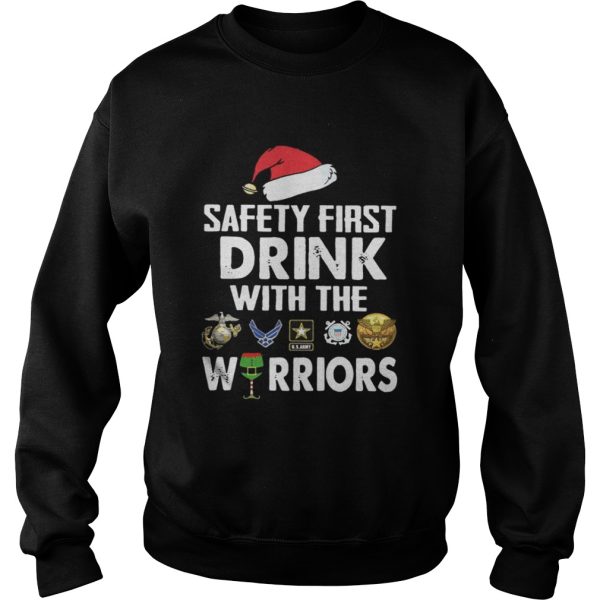 Safety First Drink With The Warrior Christmas Shirt