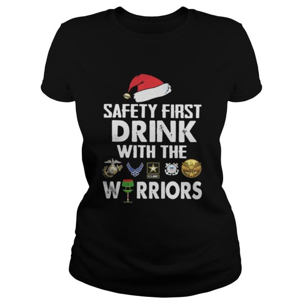 Safety First Drink With The Warrior Christmas Shirt