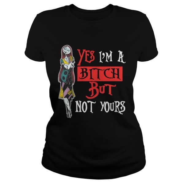 Sally Yes Im A Bitch But Not Yours Shirt