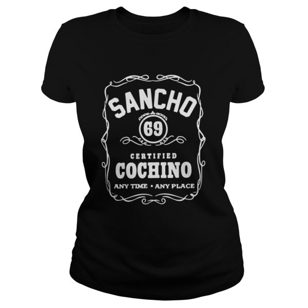 Sancho 69 certified cochino�any time any place shirt