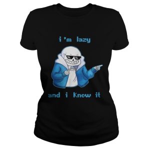 Sans Skeleton I'm lazy and I know it shirt 2