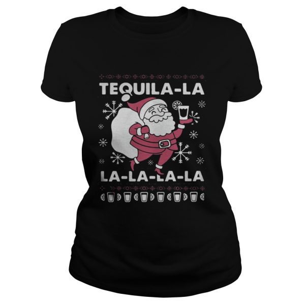 Santa Claus Tequila La la la la la Christmas shirt