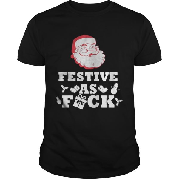 Santa Festive as Fuck Christmas sweatshirt