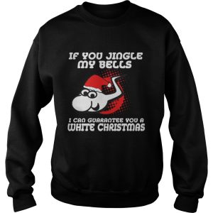 Santa Sperm if you jingle my bells ill give you a white Christmas shirt 2
