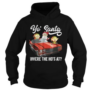 Santa claus where the ho's at shirt 2