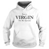 Save a Virgin do me instead shirt