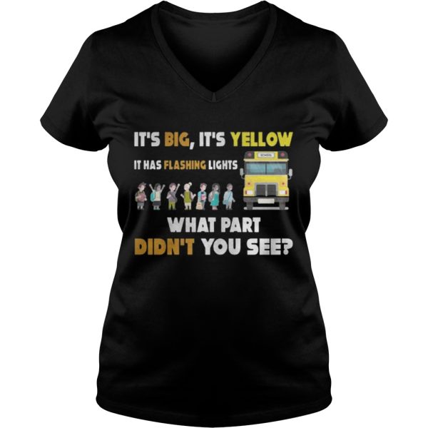 School Bus – It’s Big It’s Yellow It Has Flashing Lights Shirt