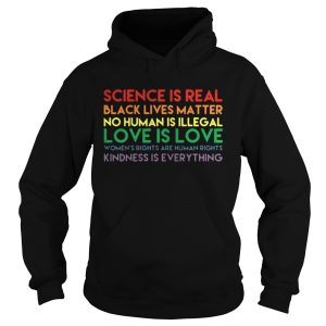 Science is real black lives matter no human is illegal shirt 1