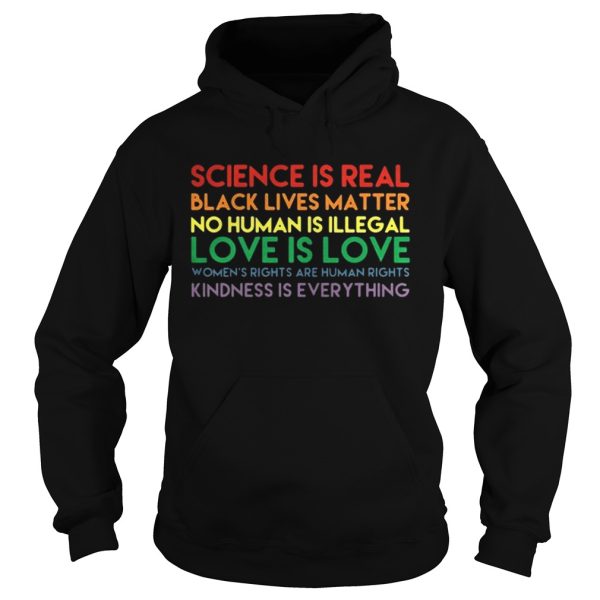 Science is real black lives matter no human is illegal shirt