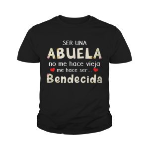 Ser una abuela no me hace vieja me hace ser bendecida shirt 4
