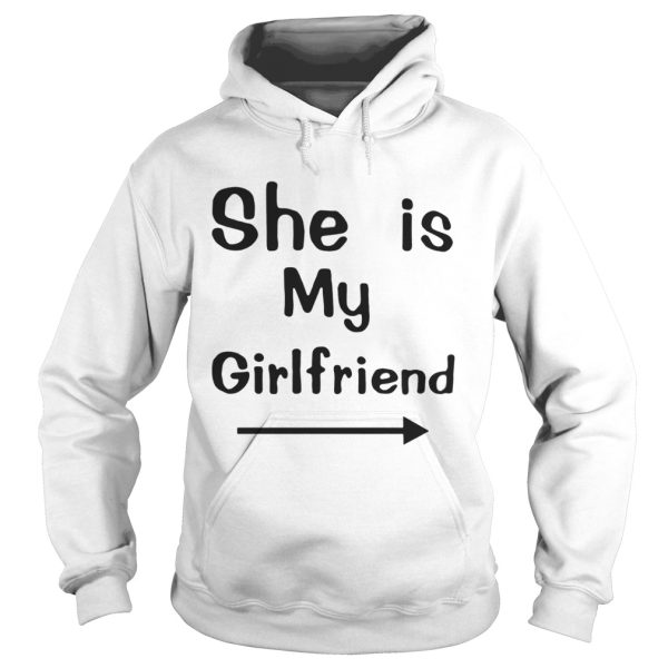 She is my girlfriend shirt