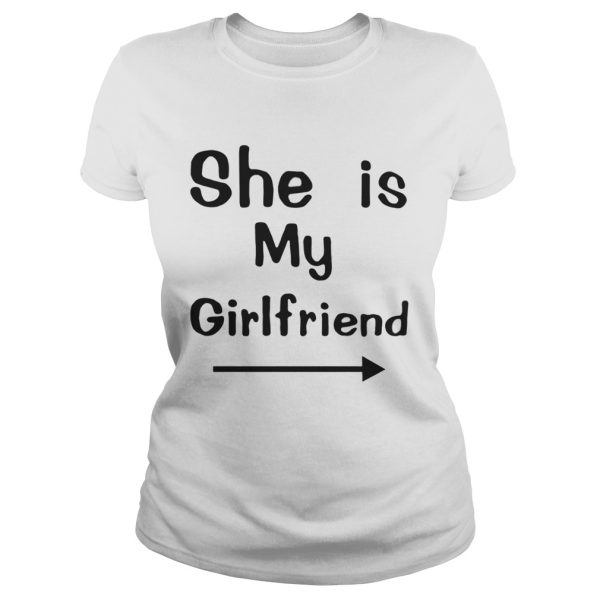 She is my girlfriend shirt