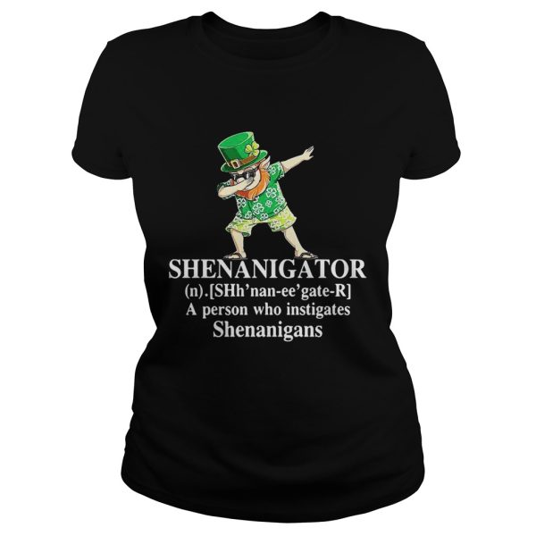 Shenanigator a person who instigates Shenanigans shirt