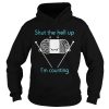 Shut The Hell Up Im Counting Shirt