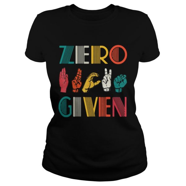 Sign language Zero fucks given shirt