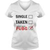 Single taken too busy playing pubg shirt
