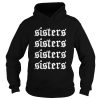 Sisters sisters sisters sisters shirt