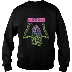 Skeleton excuse me my eyes are up here shirt 2 Skeleton excuse me my eyes are up here shirt 3