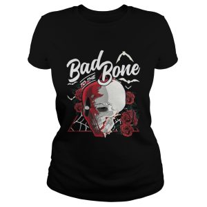 Skull Bad To The Bone shirt 2