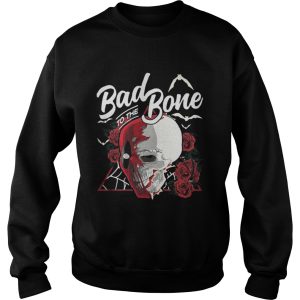 Skull Bad To The Bone shirt 3