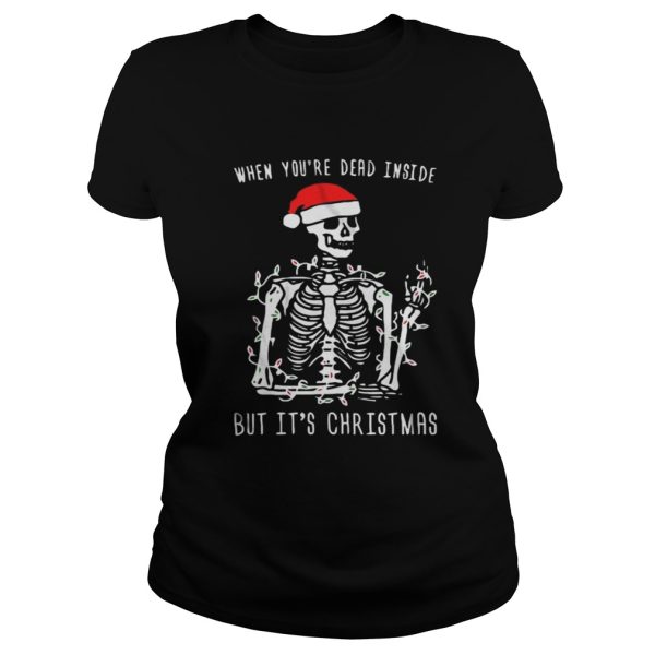 Skull Santa Hat When youre dead inside but its christmas shirt