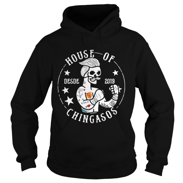 Skull house of Desde 2019 Chingasos shirt