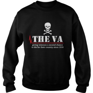 Skull the VA giving veterans a second chance to die for their country since 1930 shirt 3