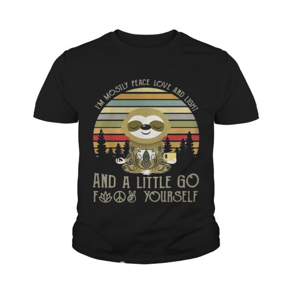 Sloth I’m mostly peace love and light and a little go fuck yourself vintage shirt