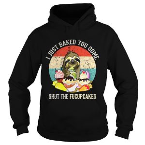 Sloth I just baked you some shut the fucupcakes sunset shirt 2