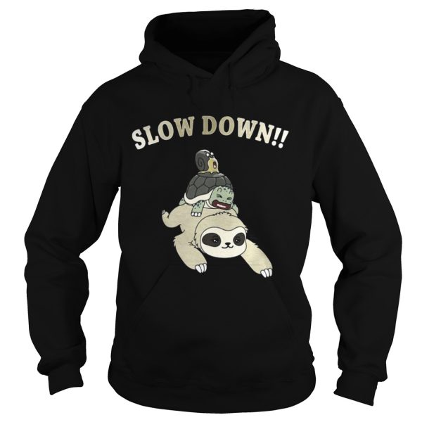 Sloth Slow down shirt