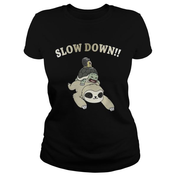 Sloth Slow down shirt