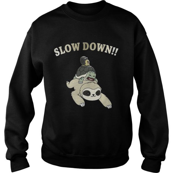 Sloth Slow down shirt