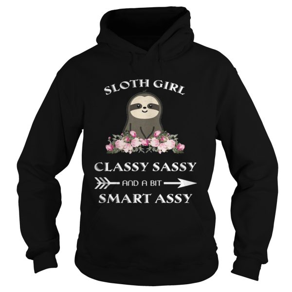 Sloth girl classy sassy and a bit smart assy shirt