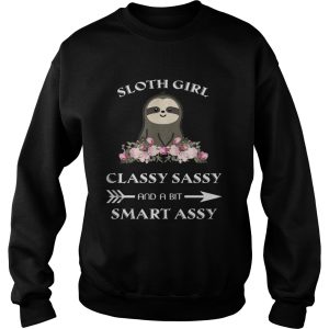 Sloth girl classy sassy and a bit smart assy shirt 3