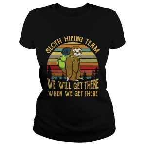 Sloth hiking team we will get there when we get there retro shirt 1