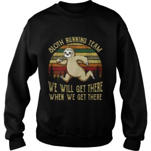Sloth running team we will get there when we get there vintage shirt 3