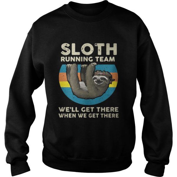 Sloth running team well get there when we get there vintage shirt