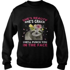 Sloth she’s beauty she’s grace she’ll punch you in the face shirt 2 Sloth she's beauty she's grace she'll punch you in the face shirt 3